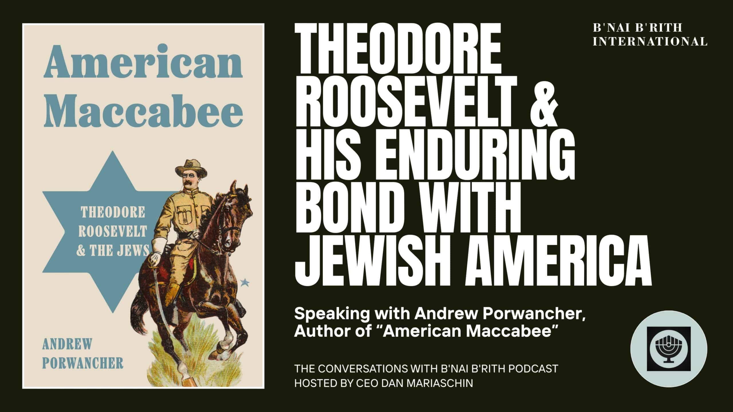 The Untold Story of Teddy Roosevelt and Jewish America